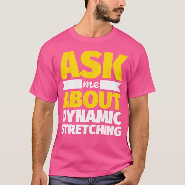 As Me About Dynamic Stretching Funny Weightlifting T-Shirt (Front)