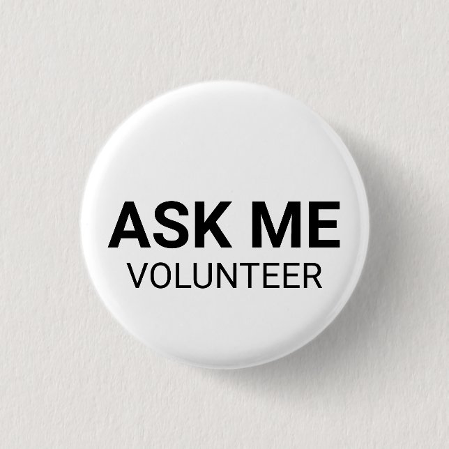 As Me Volunteer black white custom text simple Button (Front)