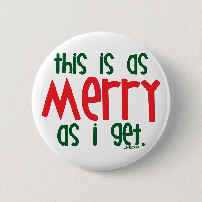 As Merry As I Get Pinback Button (Front)