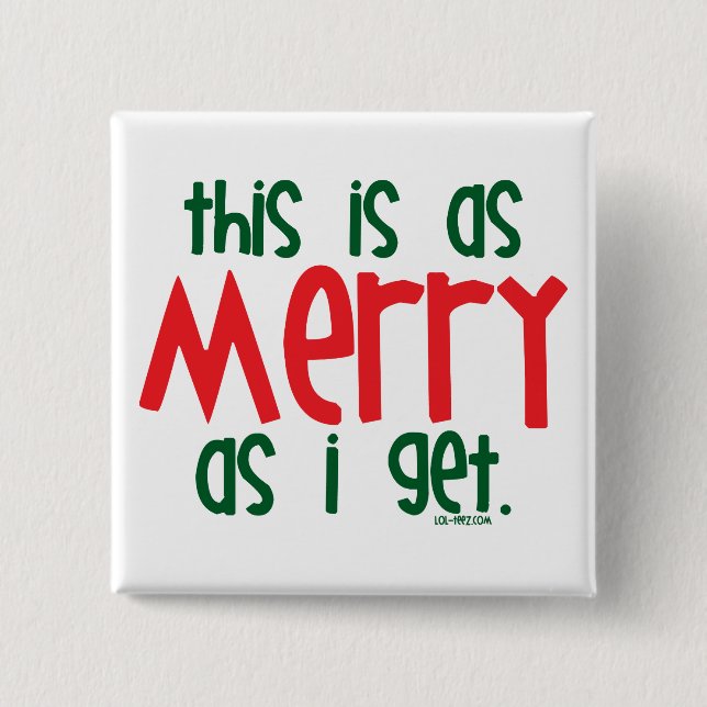 As Merry As I Get Pinback Button (Front)