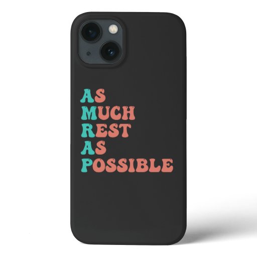 As Much Rest As Possible Funny iPhone 13 Case