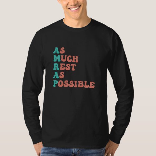 As Much Rest As Possible Funny T_Shirt