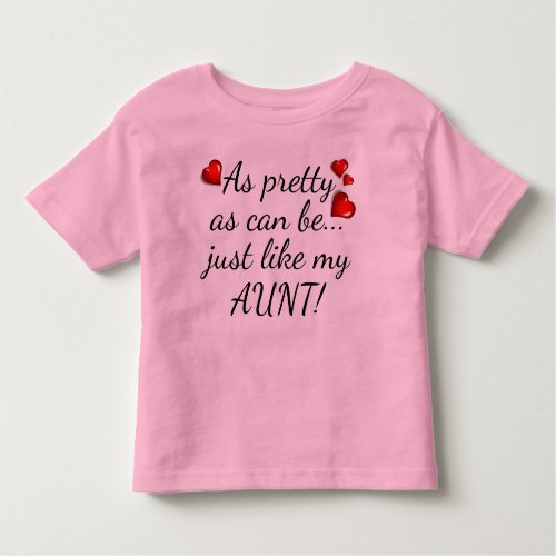 As Pretty As Can Be Hearts Aunt Baby Girl Dress Toddler T_shirt