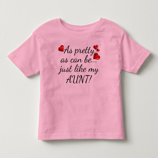 As Pretty As Can Be Hearts Aunt Baby Girl Dress Toddler T-shirt (Front)