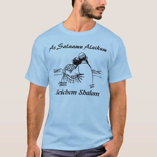 As Salaamu Alaikum Aleichem Shalom T_Shirt