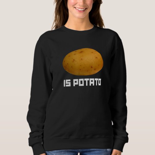 As Seen On Late Night Television Funny Is Potato Sweatshirt