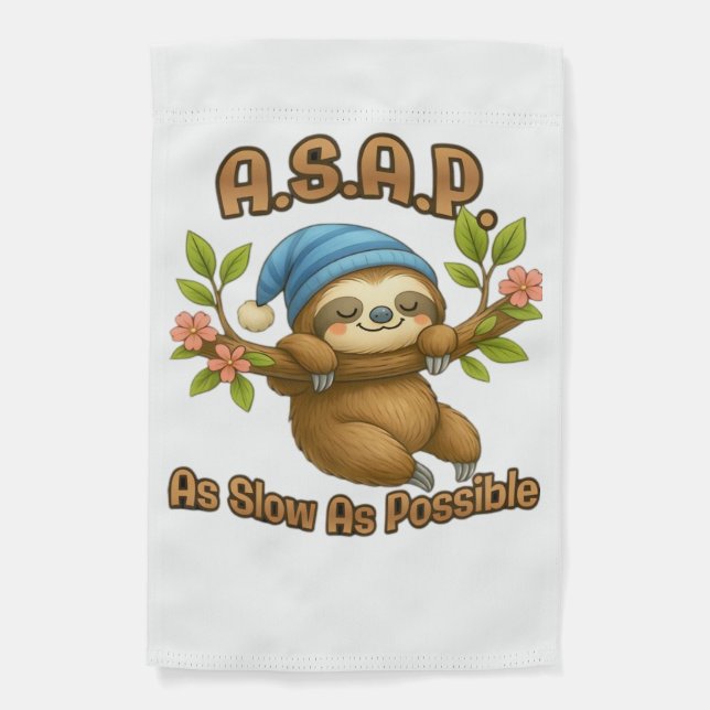 As Slow As Possible - Cute Sloth ASAP Classic T-Sh Garden Flag (Front)