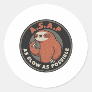 As Slow As Possible - Lazy Cute Funny Sloth Gift Classic Round Sticker