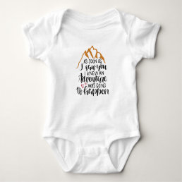 As soon as i saw you i knew an adventure baby bodysuit