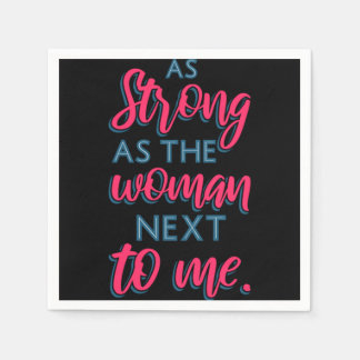As Strong As The Woman Next To Me III 93 Napkins