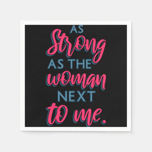 As Strong As The Woman Next To Me III  93 Napkins (Front)