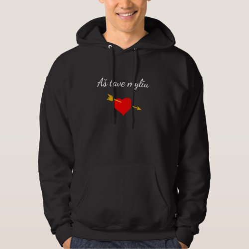 As Tave Myliu I Love You Lithuanian Heart Of Lithu Hoodie