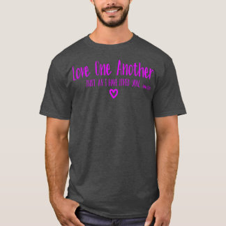 AS tees Love One Another As I have Loved You Chris