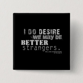 As You Like It Insult (B&W) Pinback Button