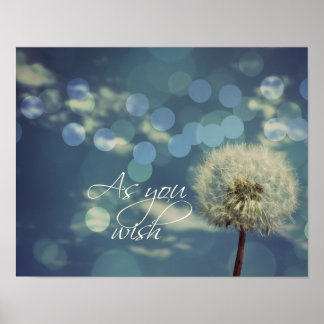 As you wish Quote with Dandelion Poster