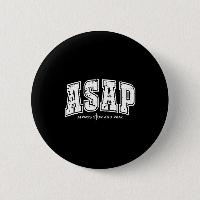 Asap Always Stop And Pray Christian Faith Easter  Button (Front)