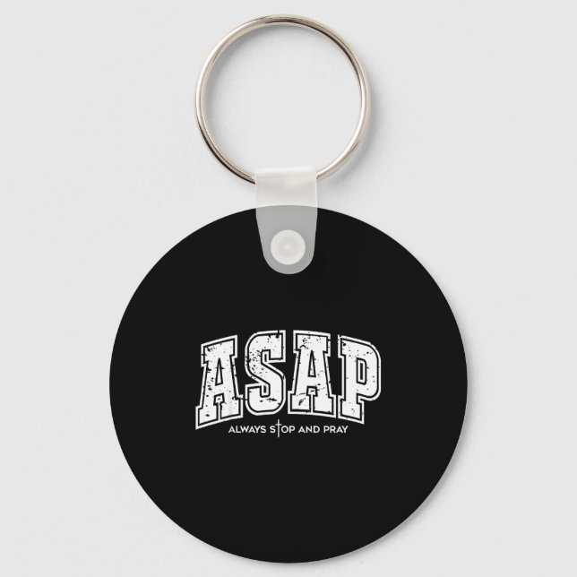 Asap Always Stop And Pray Christian Faith Easter  Keychain (Front)