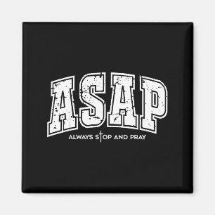 Asap Always Stop And Pray Christian Faith Easter Magnet