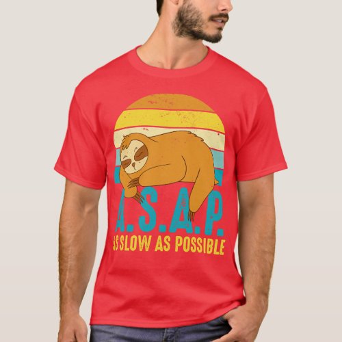 ASAP As Slow As Possible T_Shirt