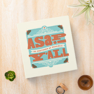 ASAP   As Southern As Possible Y'ALL 3 Ring Binder