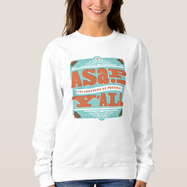 ASAP | As Southern As Possible Y'ALL Sweatshirt (Front)