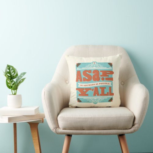 ASAP  As Southern As Possible YALL Throw Pillow