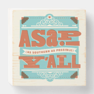 ASAP   As Southern As Possible Y'ALL Wooden Box Sign