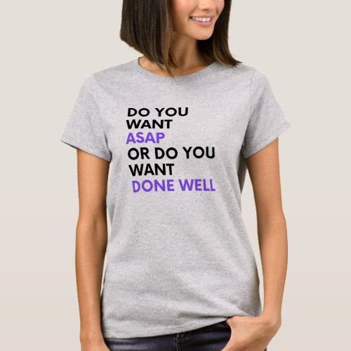 ASAP or Done Well T_Shirt