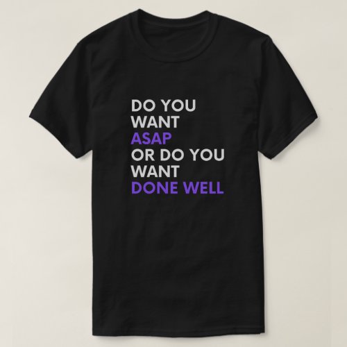 ASAP or Done Well T_Shirt