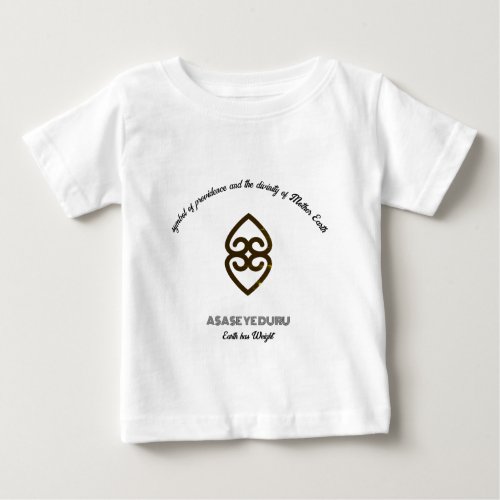 Asase Ye Duru Earth Weight Adinkra Symbol Design Baby T_Shirt