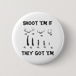 asd, Shoot 'Em If They Got 'Em Button