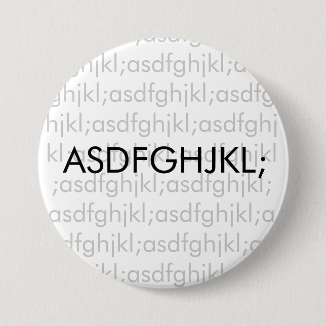 asdfghjkl; pinback button (Front)