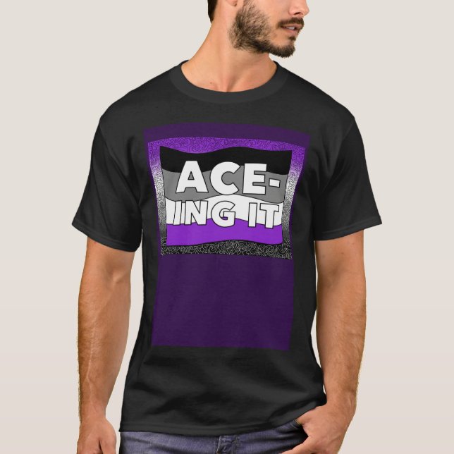 Asexual ACE ing IT Pride LGBTQ+ T-Shirt (Front)