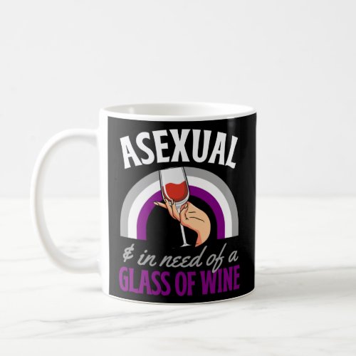 Asexual And In Need Of A Glass Of Wine Asexual Pri Coffee Mug