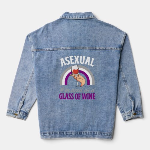 Asexual And In Need Of A Glass Of Wine Asexual Pri Denim Jacket