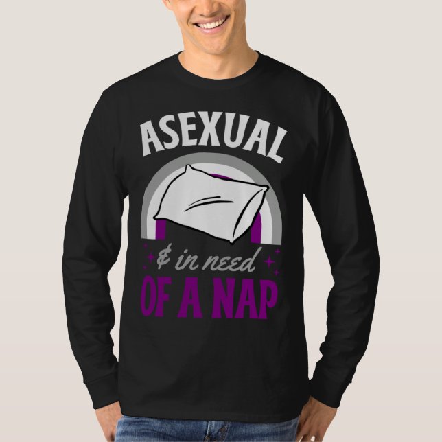 Asexual And In Need Of A Nap Asexual Pride Quote T-Shirt (Front)