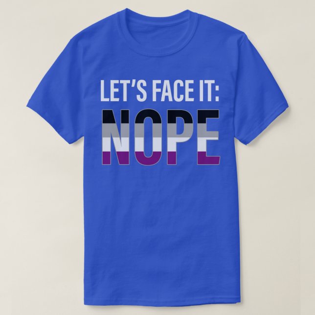 Asexual Lets Face it Nope Ace Asexuality LGBTIA T-Shirt (Design Front)