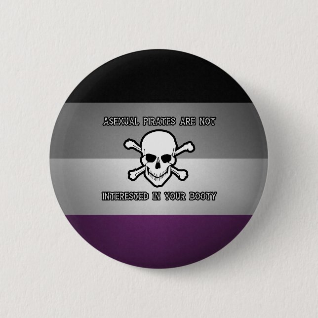 Asexual Pirates are NOT Interested in Your Booty Button (Front)