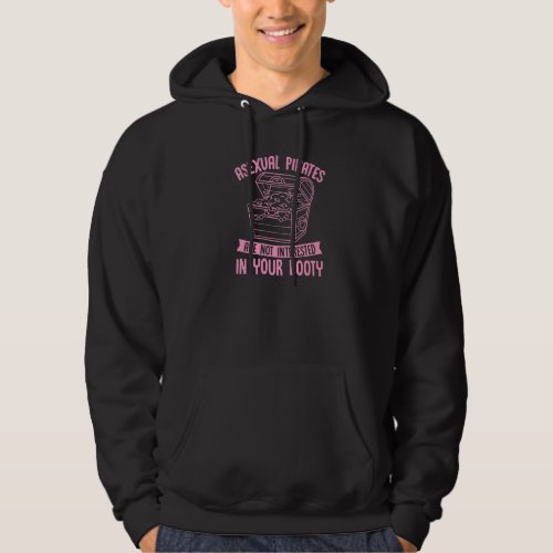 Asexual Pirates Are Not Interested In Your Booty   Hoodie