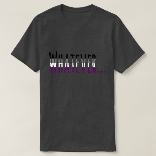 Asexual Pride Flag Colors Whatever T_Shirt