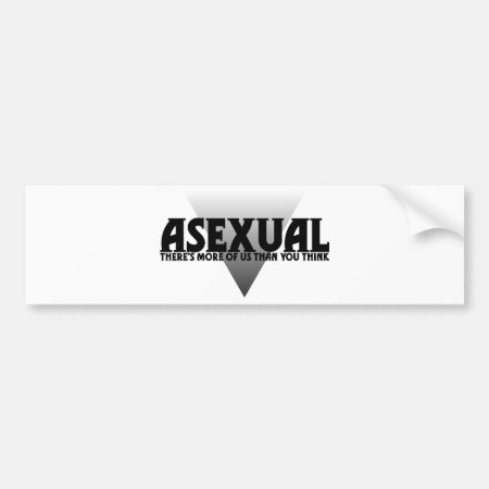 Asexual: There's More Of Us Than You Think Bumper Sticker