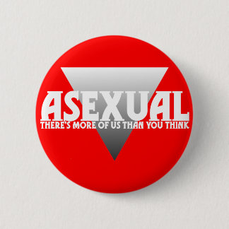 Asexual: There's More of Us Than You Think Pinback Button
