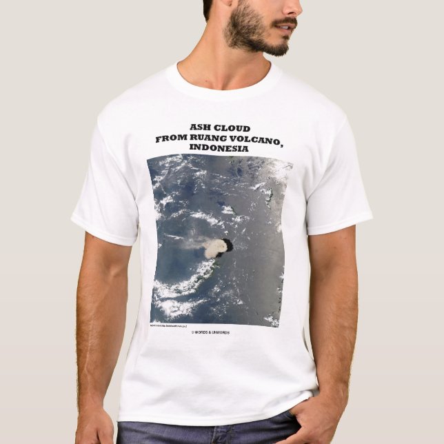 Ash Cloud From Ruang Volcano, Indonesia T-Shirt (Front)