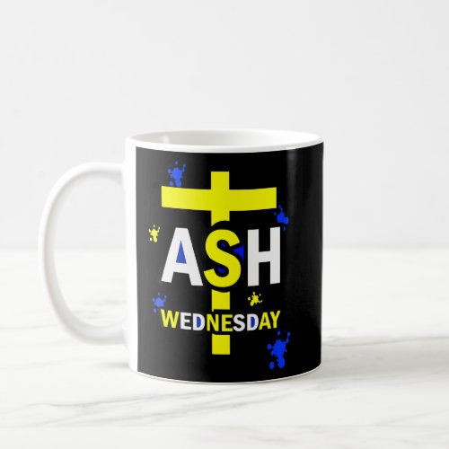 Ash Wednesday Happy Christianity Lent Day  Catholi Coffee Mug