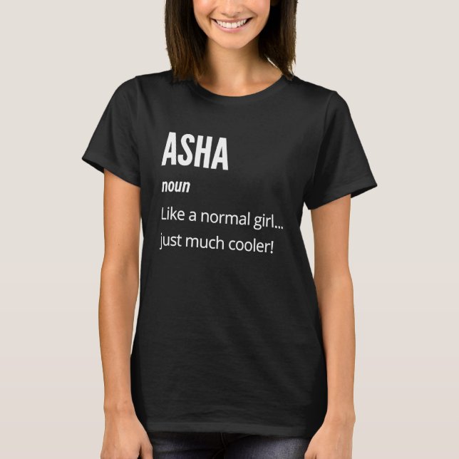 Asha  Noun Like a Normal One Just Much Cooler T-Shirt (Front)