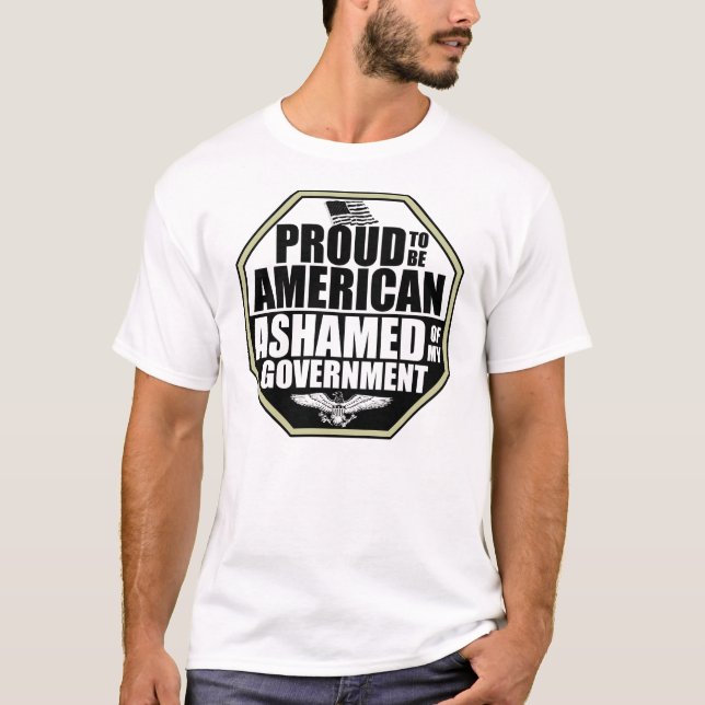 Ashamed Of My Government! T-Shirt (Front)