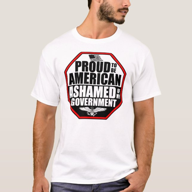Ashamed Of My Government! T-Shirt (Front)