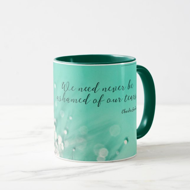 Ashamed of Our Tears by Charles Dickens Mug (Front Right)