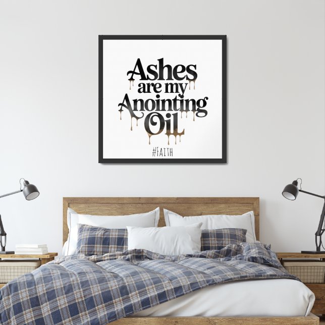 ashes are my anointing oil framed art (Bedroom)