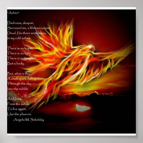 Ashes Inspirational Poem by Angela M Sekelsky Poster